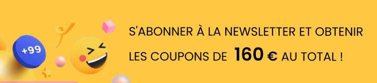 S'ABONNER À LA NEWSLETTER ET OBTENIR LES COUPONS DE 160 € AU TOTAL !